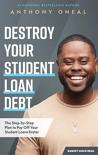 Destroy Your Student Loan Debt: The Step-by-Step Plan to Pay Off Loans Faster