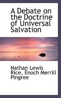 A Debate On the Doctrine of Universal Salvation