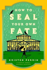 How to Seal Your Own Fate: A Novel