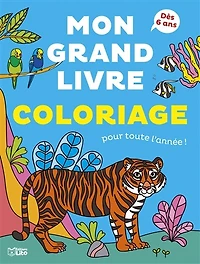 Mon grand livre coloriage pour toute l'année ! : les animaux: les animaux