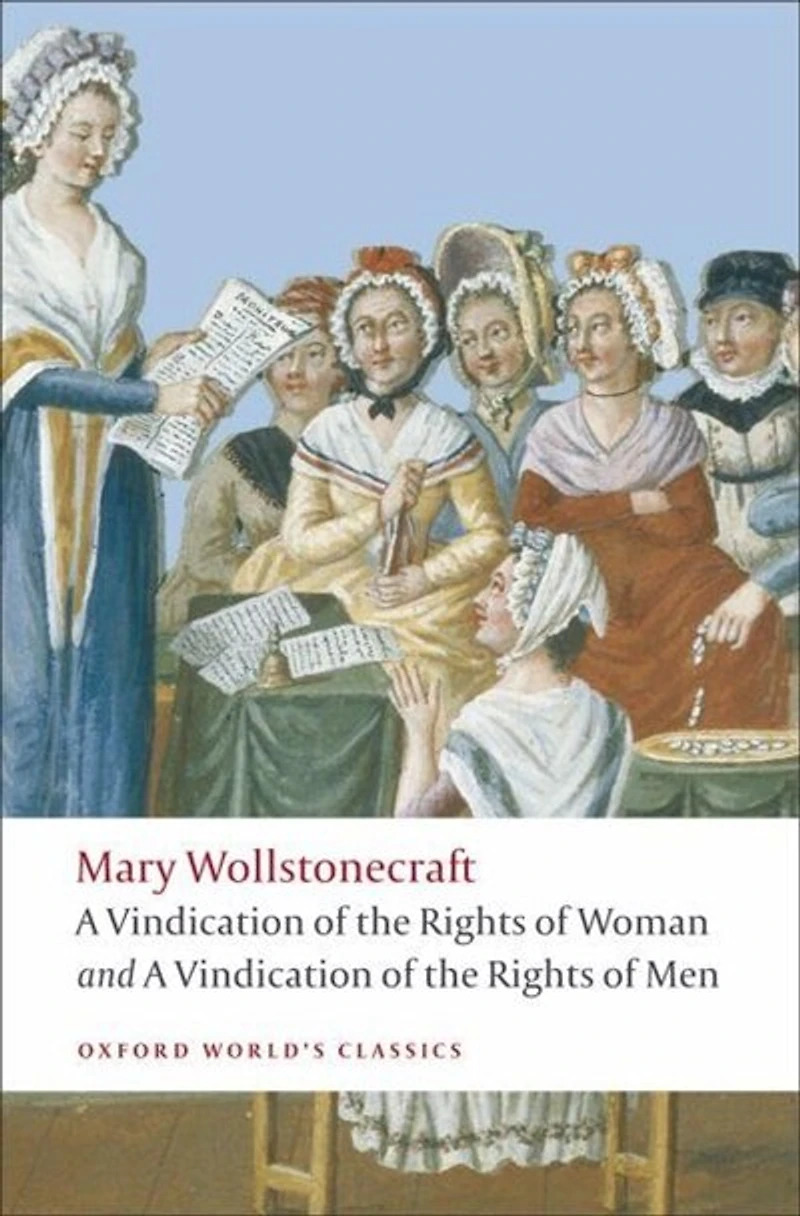 A Vindication of the Rights Men; Woman; An Historical and Moral View French Revolution
