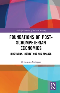 Foundations of Post-Schumpeterian Economics: Innovation, Institutions and Finance