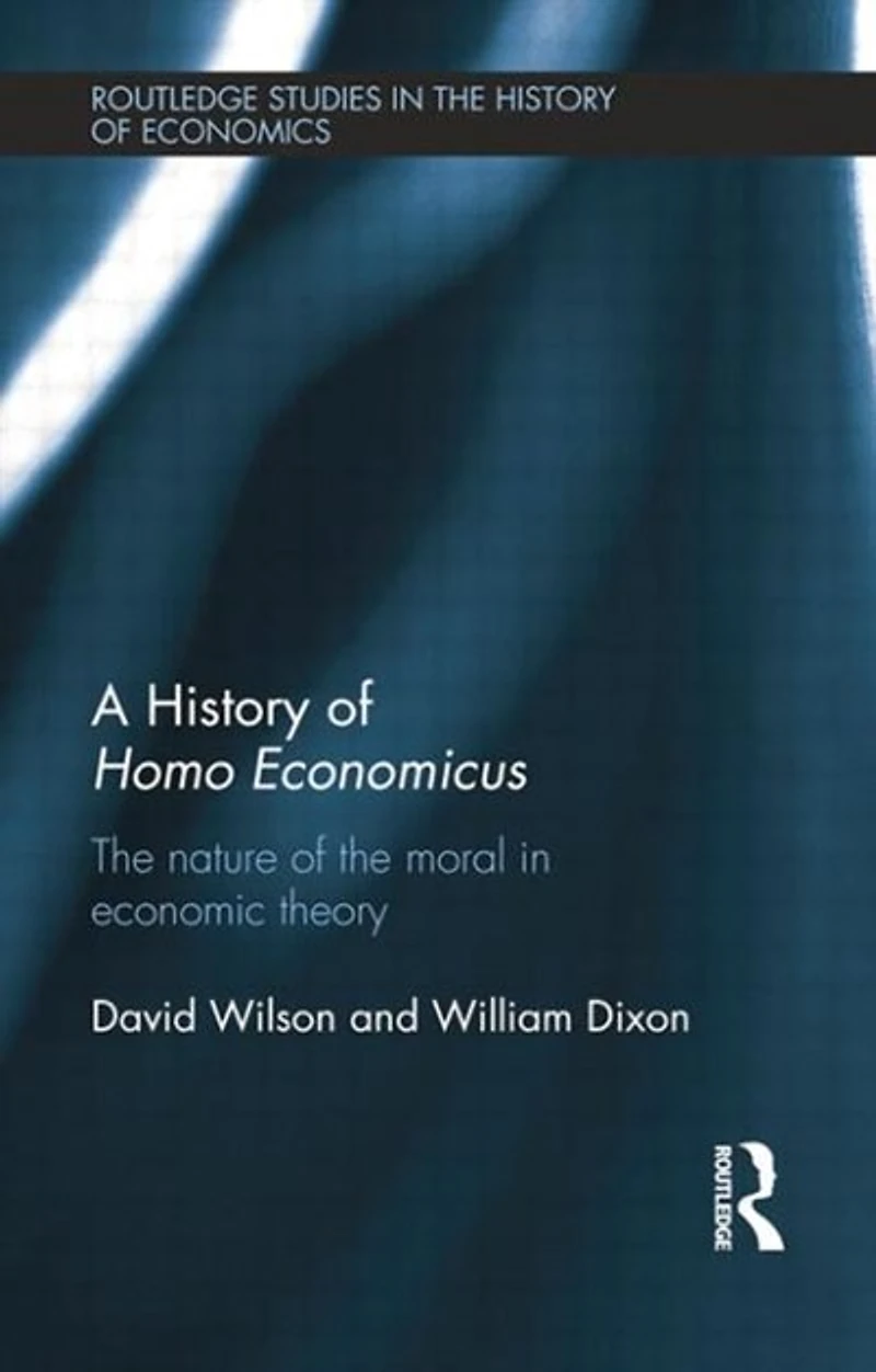 A History Of Homo Economicus: The Nature Moral Economic Theory