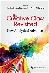 Creative Class Revisited, The: New Analytical Advances