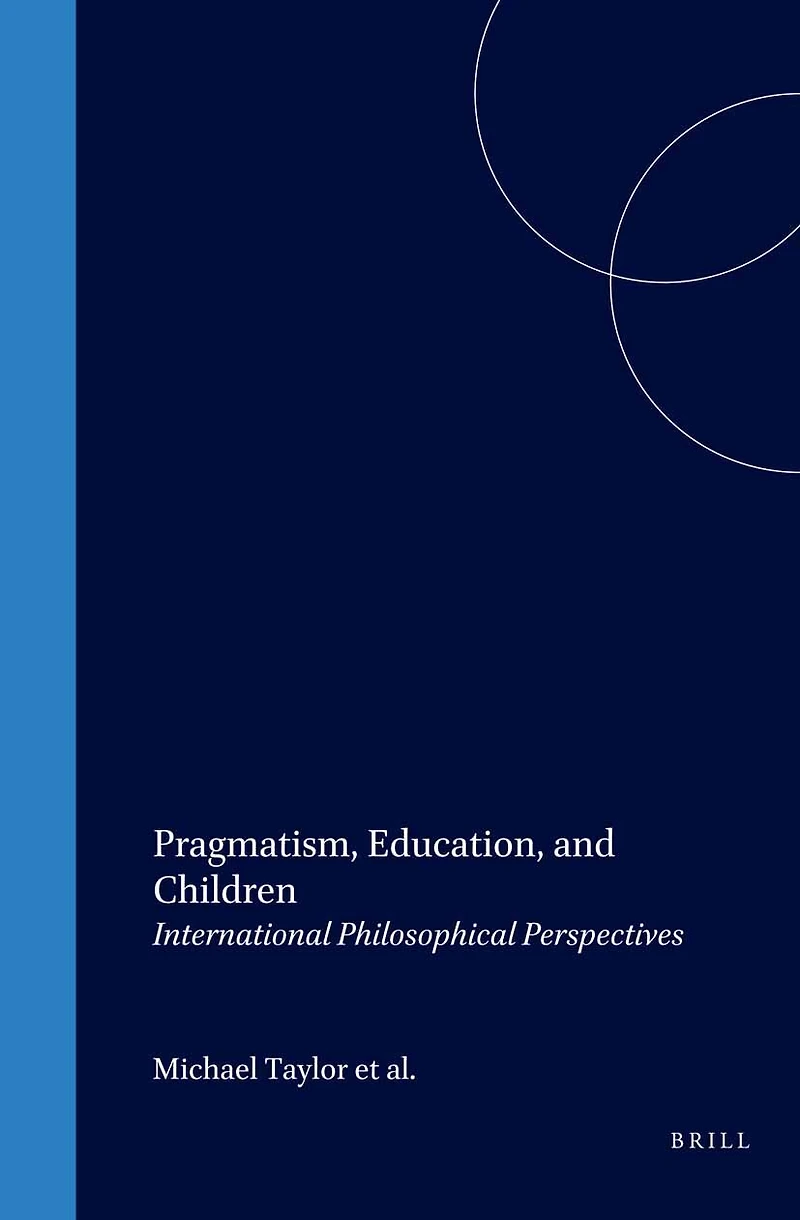 Pragmatism, Education, and Children: International Philosophical Perspectives