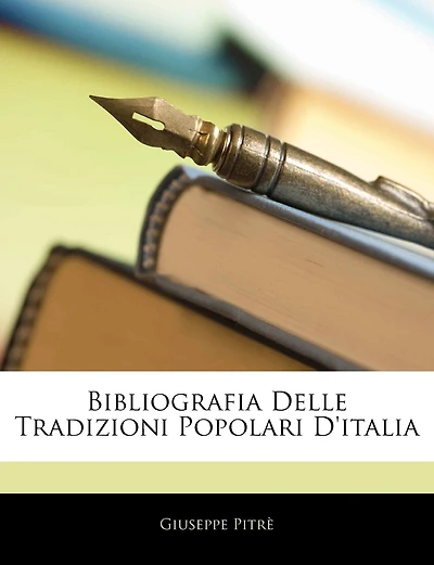 Bibliografia Delle Tradizioni Popolari D'italia