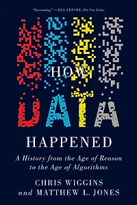 How Data Happened: A History from the Age of Reason to Algorithms