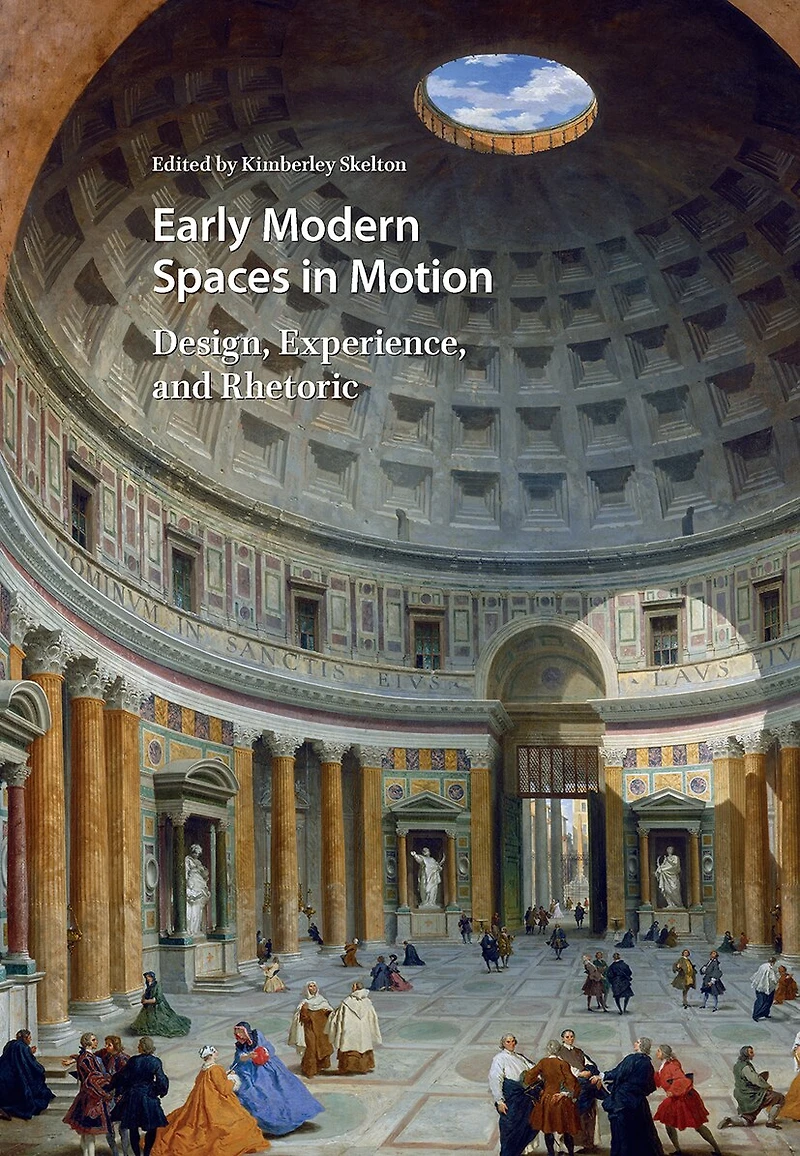 Early Modern Spaces Motion: Design, Experience and Rhetoric
