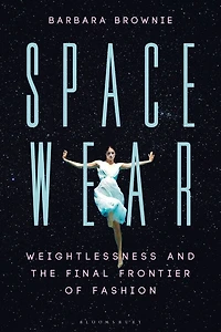 Spacewear: Weightlessness And The Final Frontier Of Fashion