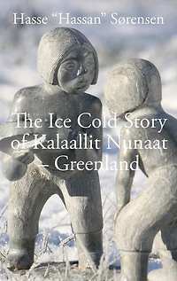 The Ice Cold Story of Kalaallit Nunaat - Greenland