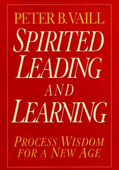 Spirited Leading and Learning: Process Wisdom for a New Age