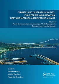 Tunnels and Underground Cities. Engineering and Innovation Meet Archaeology, Architecture and Art: Volume 8: Public Communication And Awareness / Risk Management, Contracts And Financial Aspects