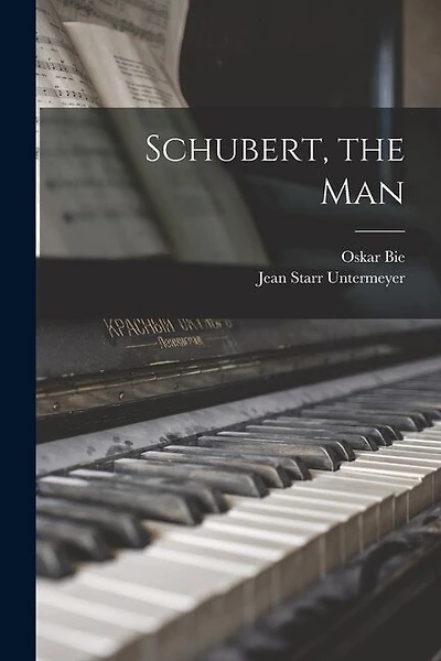 Schubert, the Man