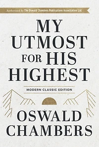 My Utmost for His Highest: Modern Classic Language Gift Edition (365-Day Devotional using NIV)
