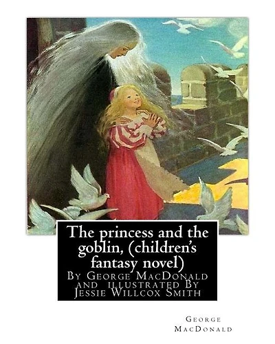 The princess and the goblin, By George MacDonald (children's fantasy novel): illustrated By Jessie Willcox Smith (September 6, 1863 - May 3, 1935) was one of the most prominent female illustrators in the United States during the Golden Age of American il