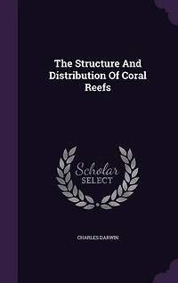 The Structure And Distribution Of Coral Reefs