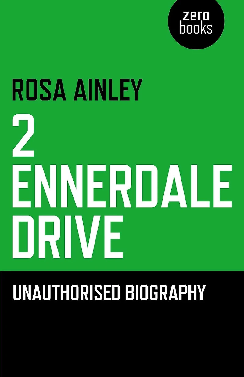 2 Ennerdale Drive: An Unauthorised Biography