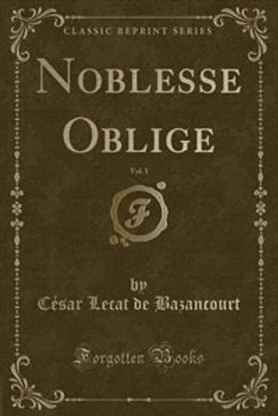 Noblesse Oblige, Vol. 1 (Classic Reprint)