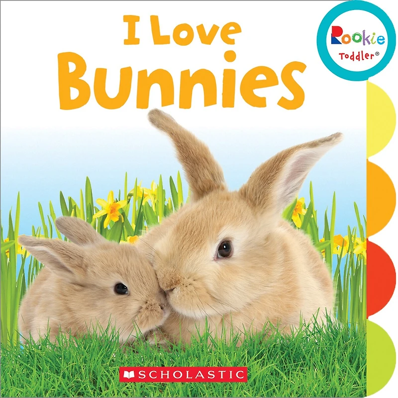 I Love Bunnies (Rookie Toddler)
