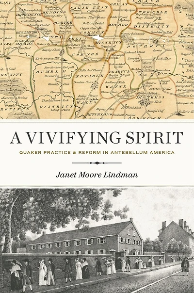 A Vivifying Spirit: Quaker Practice and Reform Antebellum America