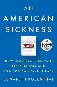 An American Sickness: How Healthcare Became Big Business And You Can Take It Back