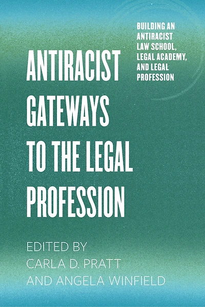 Antiracist Gateways to the Legal Profession
