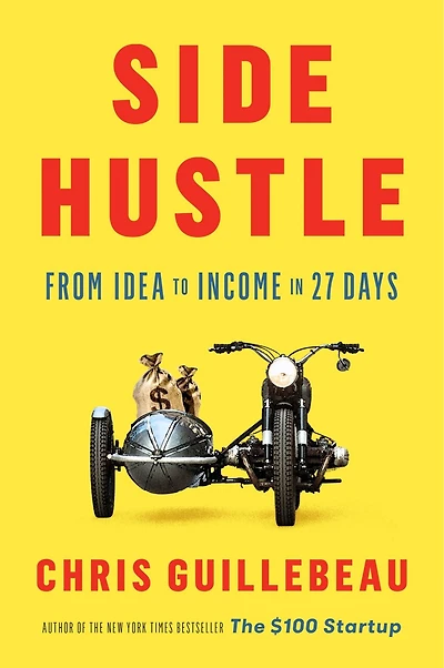 Side Hustle: From Idea To Income 27 Days