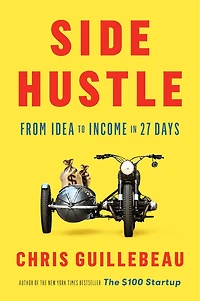 Side Hustle: From Idea To Income 27 Days
