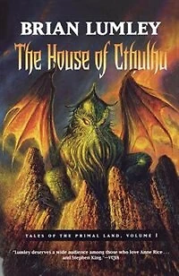 The House Of Cthulhu: Tale Of The Primal Land Vol. 1