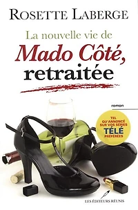 La nouvelle vie de Mado Côté, retraitée