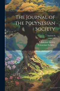 The Journal of the Polynesian Society; Volume 8
