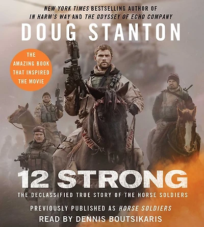 12 Strong: the Declassified True Story of Horse Soldiers