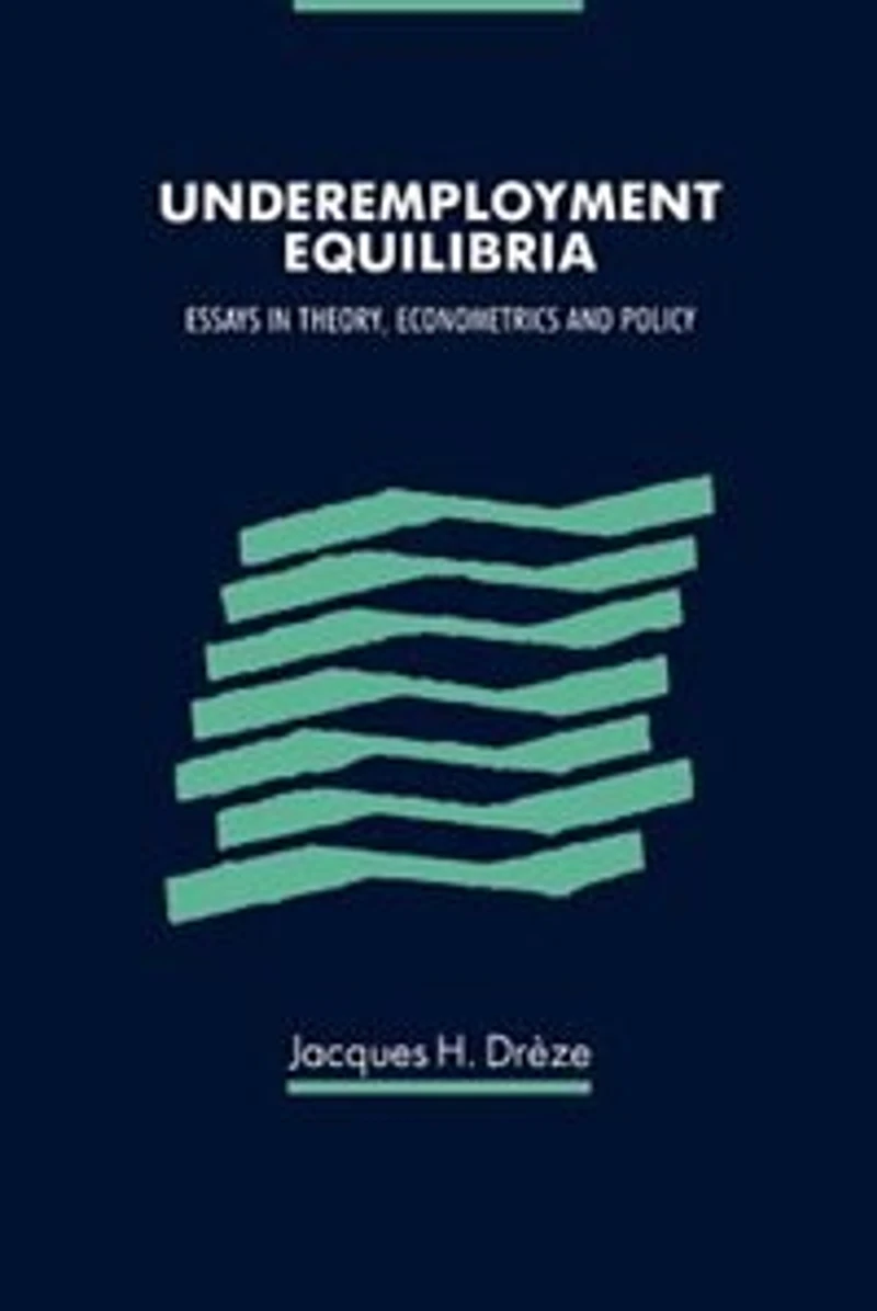 Underemployment Equilibria: Essays Theory, Econometrics and Policy