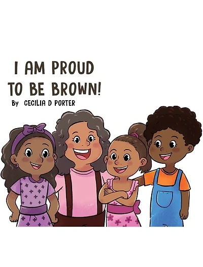 I Am Proud To Be Brown!