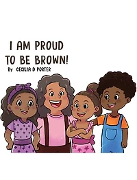 I Am Proud To Be Brown!