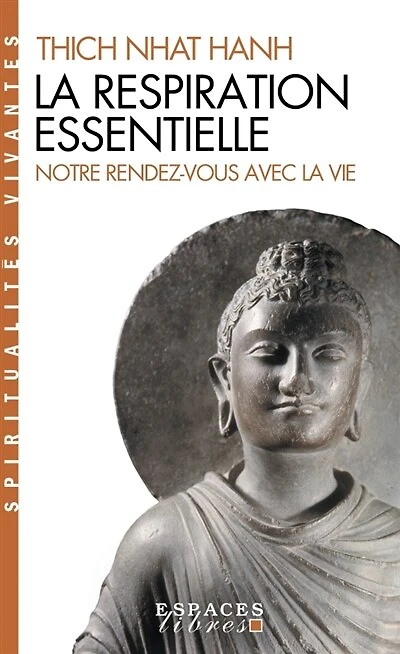 La respiration essentielle ; Notre rendez-vous avec la vie