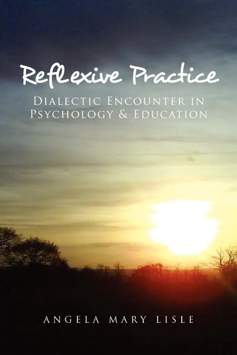 Reflexive Practice: Dialectic Encounter Psychology & Education
