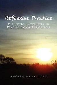 Reflexive Practice: Dialectic Encounter Psychology & Education