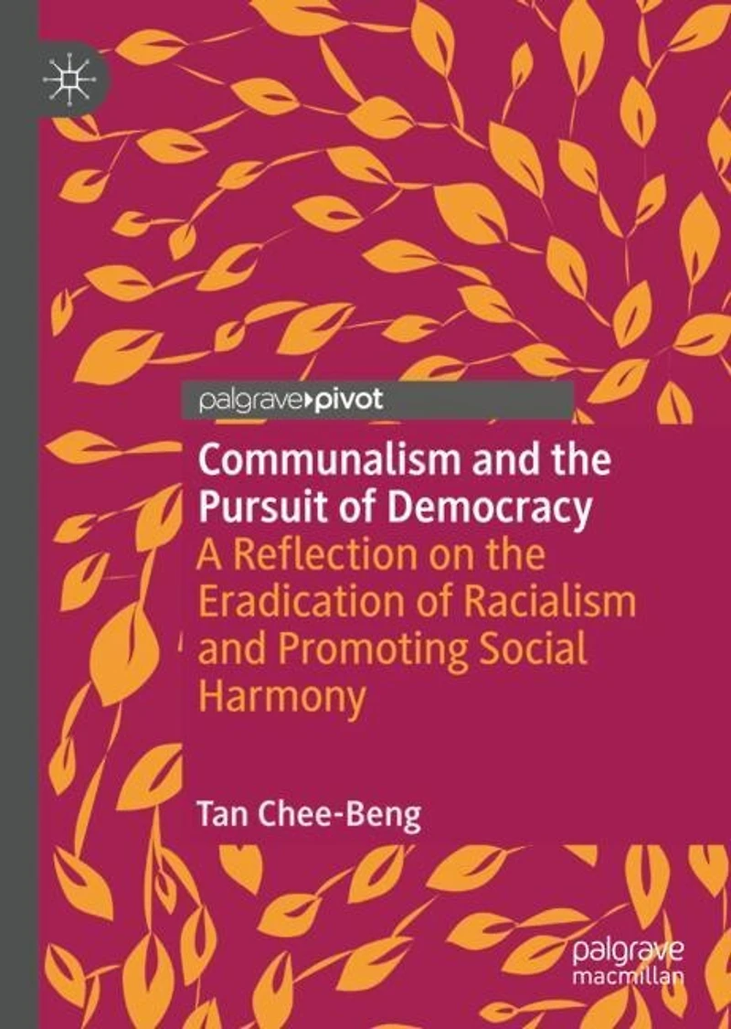 Communalism and the Pursuit of Democracy: A Reflection on Eradication Racialism Promoting Social Harmony