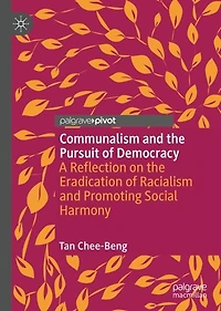 Communalism and the Pursuit of Democracy: A Reflection on Eradication Racialism Promoting Social Harmony