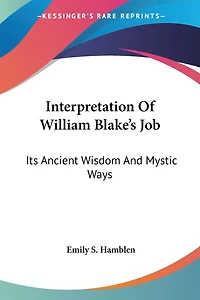Interpretation Of William Blake's Job: Its Ancient Wisdom And Mystic Ways