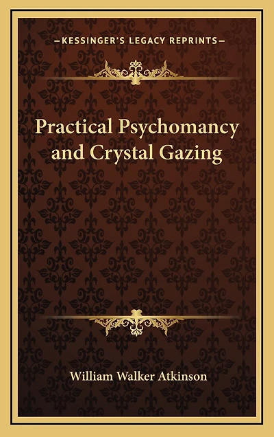 Practical Psychomancy and Crystal Gazing