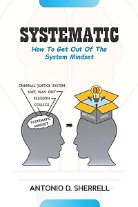 Systematic: How To Get Out Of The System Mindset