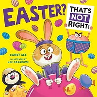 Easter? That’s Not Right!