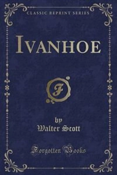Ivanhoe (Classic Reprint)