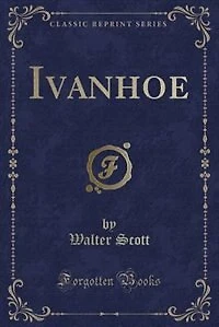Ivanhoe (Classic Reprint)