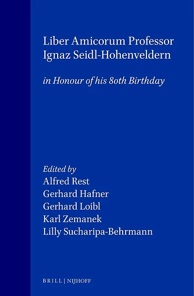 Liber Amicorum Professor Ignaz Seidl-Hohenveldern: in Honour of his 80th Birthday