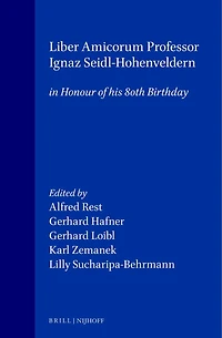 Liber Amicorum Professor Ignaz Seidl-Hohenveldern: in Honour of his 80th Birthday