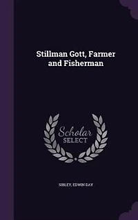 Stillman Gott, Farmer and Fisherman (Classic Reprint)