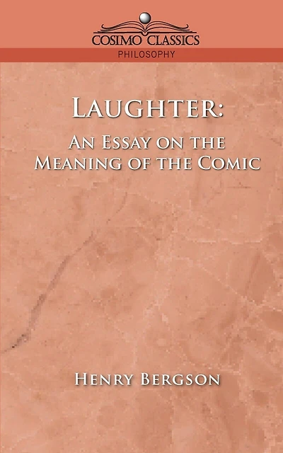 Laughter: An Essay on the Meaning of the Comic